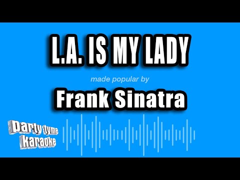 Frank Sinatra - L.A. Is My Lady
