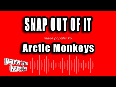 Arctic Monkeys - Snap Out of It