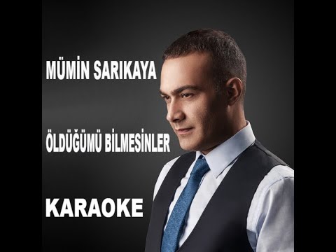 MÜMİN SARIKAYA ÖLDÜĞÜMÜ BİLMESİNLER