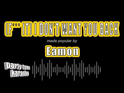 Eamon - (F*** It) I Don't Want You Back