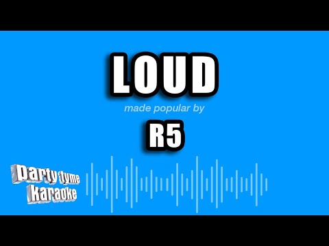 R5 - Loud