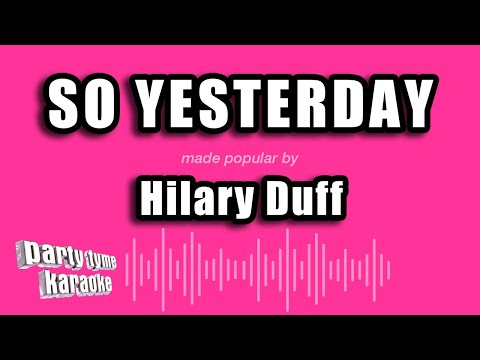 Hilary Duff - So Yesterday