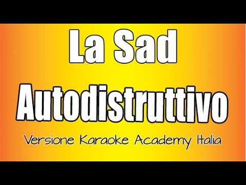 LA SAD - Autodistruttivo