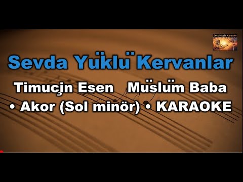 Sevda Yüklü Kervanlar - Timuçin Esen (Müslüm Baba) - (Akor/Gm/Sol minör) Karaoke /Lyrics
