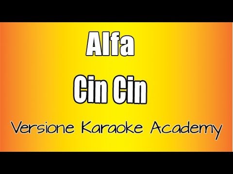 Alfa - Cin Cin