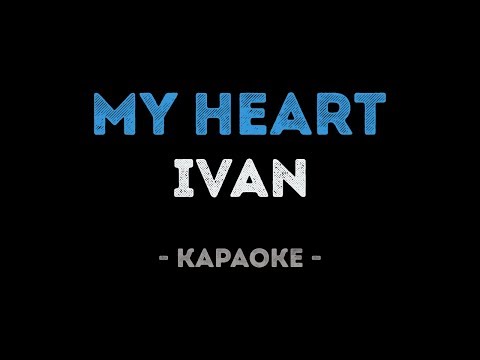 IVAN - My Heart