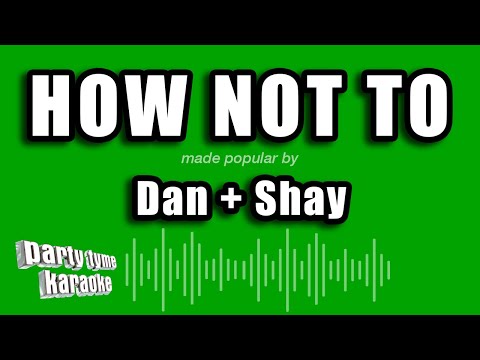 Dan + Shay - How Not To