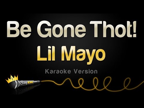 Lil Mayo - Be Gone Thot!