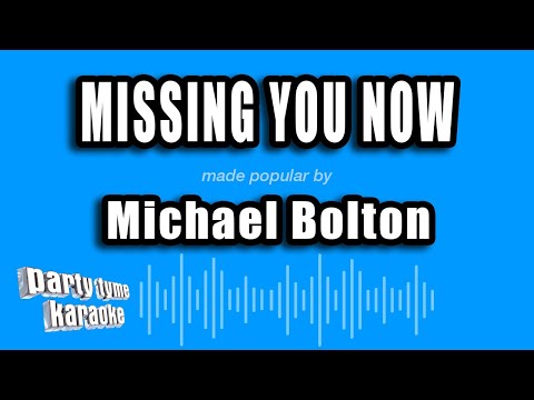 Michael Bolton - Missing You Now