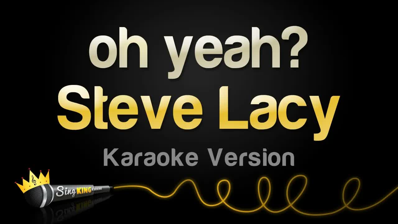 Steve Lacy - oh yeah?