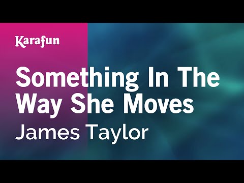 James Taylor - Something in the Way She Moves
