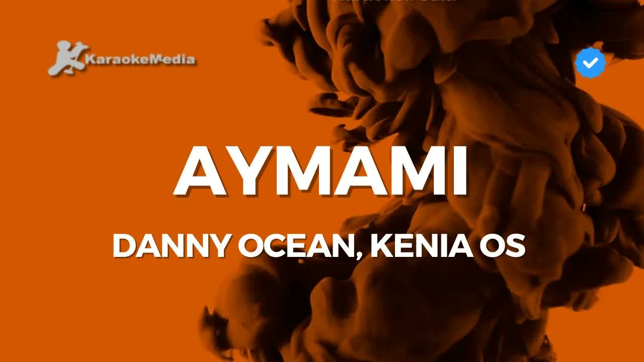 Danny Ocean, Kenia Os - AYMAMI