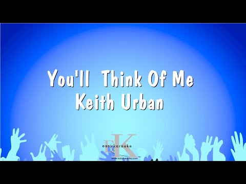 Keith Urban - You'll Think Of Me