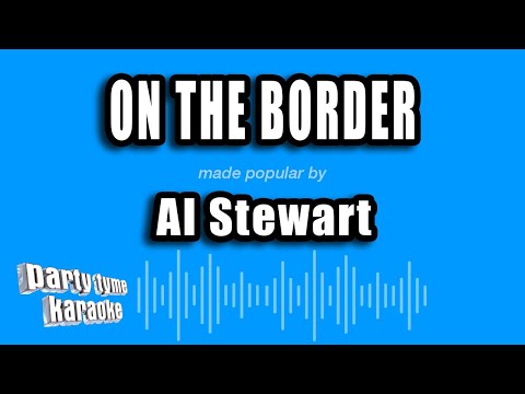 Al Stewart - On The Border