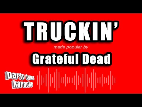 Grateful Dead - Truckin'