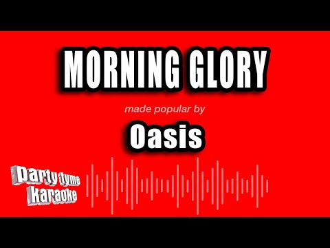 Oasis - Morning Glory