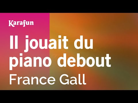 France Gall - Il jouait du piano debout