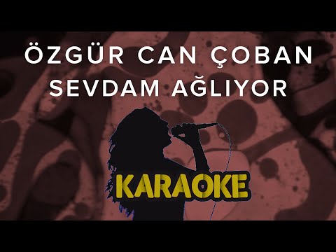 Özgür Can Çoban - Sevdam Ağlıyor