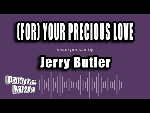 Jerry Butler - (For) Your Precious Love