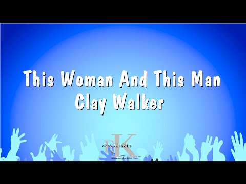 Clay Walker - This Woman And This Man