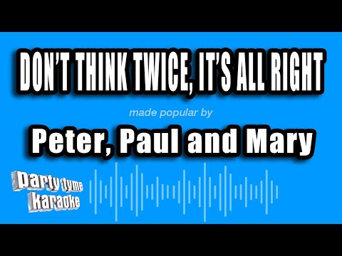 Peter, Paul and Mary - Don't Think Twice, It's All Right