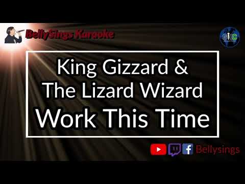 King Gizzard & The Lizard Wizard - Work This Time