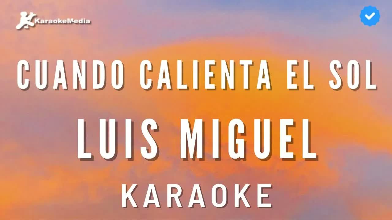 Luis Miguel - Cuando calienta el sol