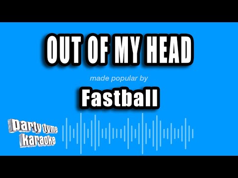 Fastball - Out of My Head