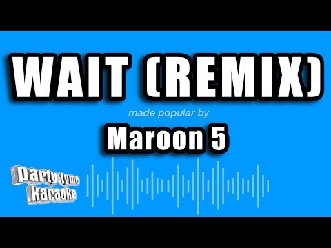 Maroon 5 feat. A Boogie wit da Hoodie - Wait (Remix)