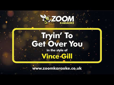 Vince Gill - Tryin' To Get Over You