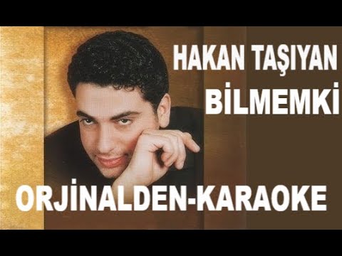 HAKAN TAŞIYAN BİLMEMKİ ORJİNAL