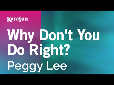 Peggy Lee - Why Don't You Do Right?