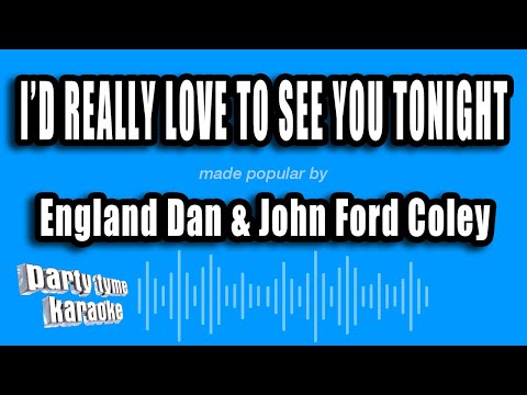 England Dan & John Ford Coley - I'd Really Love To See You Tonight