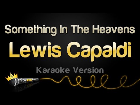 Lewis Capaldi - Something In The Heavens