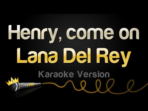 Lana Del Rey - Henry, come on
