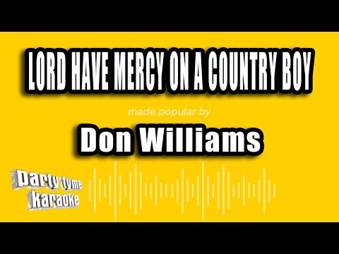 Don Williams - Lord Have Mercy On A Country Boy
