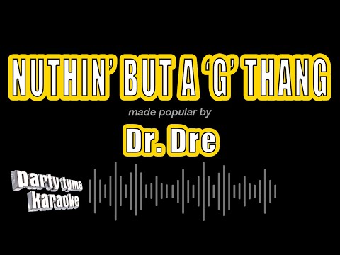 Dr. Dre - Nuthin' But a 'G' Thang