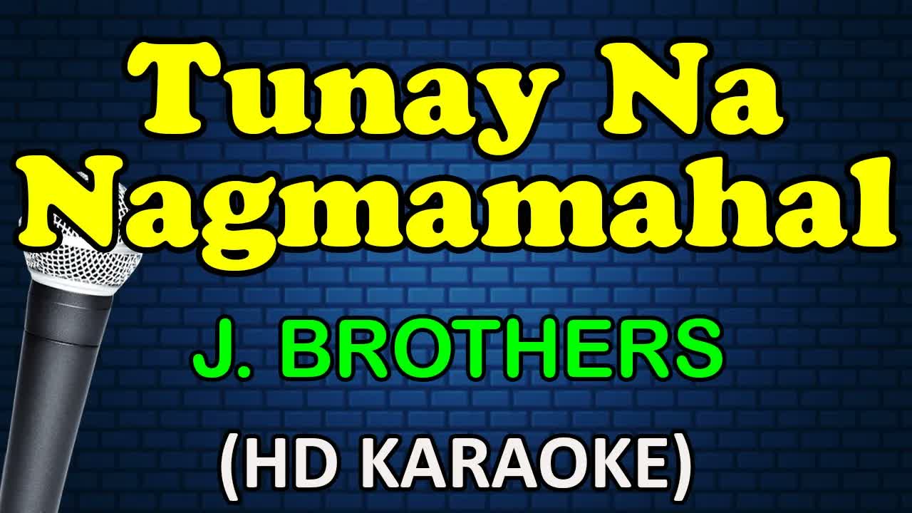 TUNAY NA NAGMAMAHAL - J Brothers