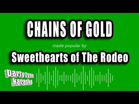 Sweethearts of The Rodeo - Chains of Gold