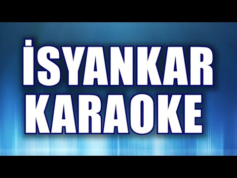 Müslüm Gürses İSYANKAR KARAOKE ton: LA