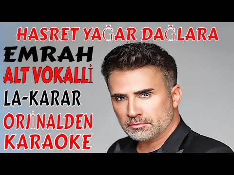 EMRAH HASRET YAĞAR DAĞLARA ALT VOKALLİ LA-KARAR