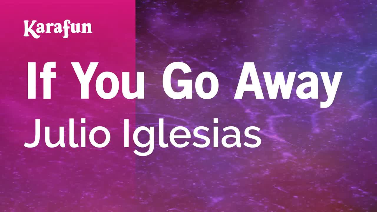 Julio Iglesias - If You Go Away