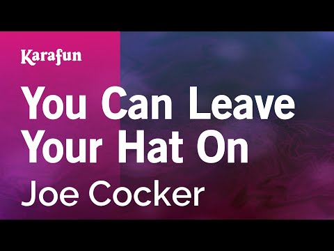Joe Cocker - You Can Leave Your Hat On