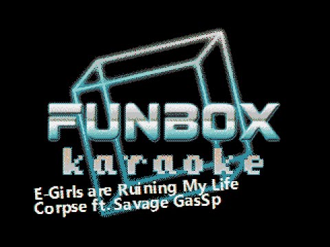 Corpse feat. Savage Ga$p - E-Girls Are Ruining My Life