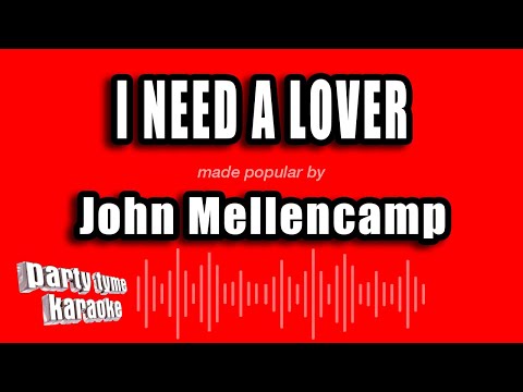 John Mellencamp - I Need a Lover