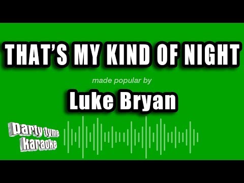 Luke Bryan - That's My Kind of Night