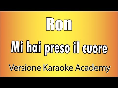 Ron - Mi Hai Preso Il Cuore