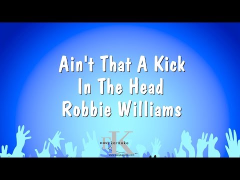 Robbie Williams - Ain't That A Kick In The Head