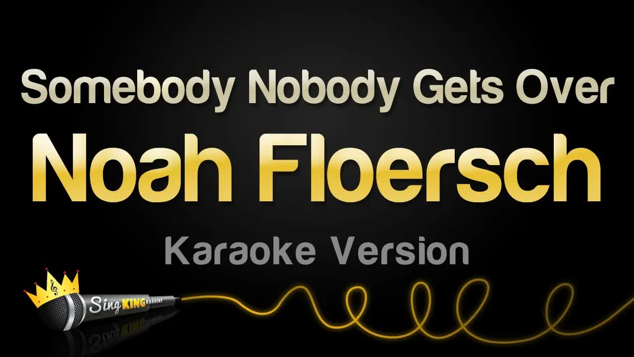 Noah Floersch - Somebody Nobody Gets Over