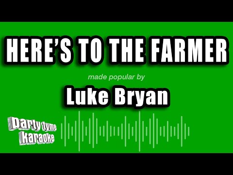 Luke Bryan - Here's To The Farmer
